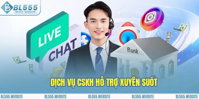 Dịch vụ CSKH hỗ trợ xuyên suốt