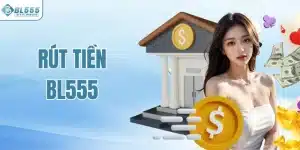 Rút tiền BL555