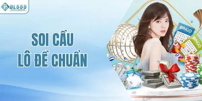 Soi cầu lô đề chuẩn
