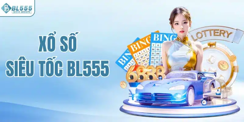 Xổ số siêu tốc BL555