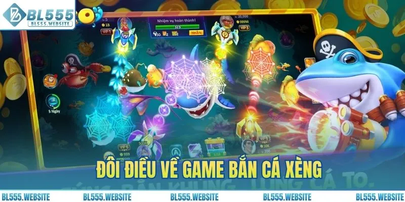 Đôi điều về game bắn cá xèng